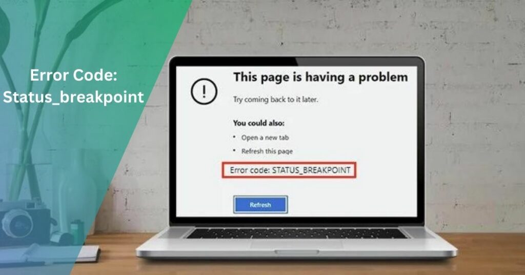 Error Code: Status_breakpoint - Discover All Facts!